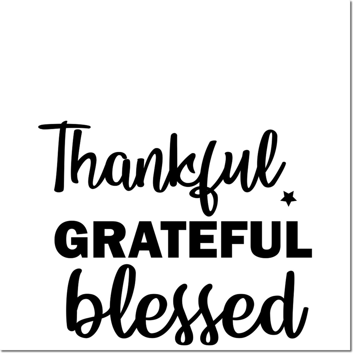 Thankful Grateful Blessed rubber stamp design in bold black script and block lettering for holiday crafts.