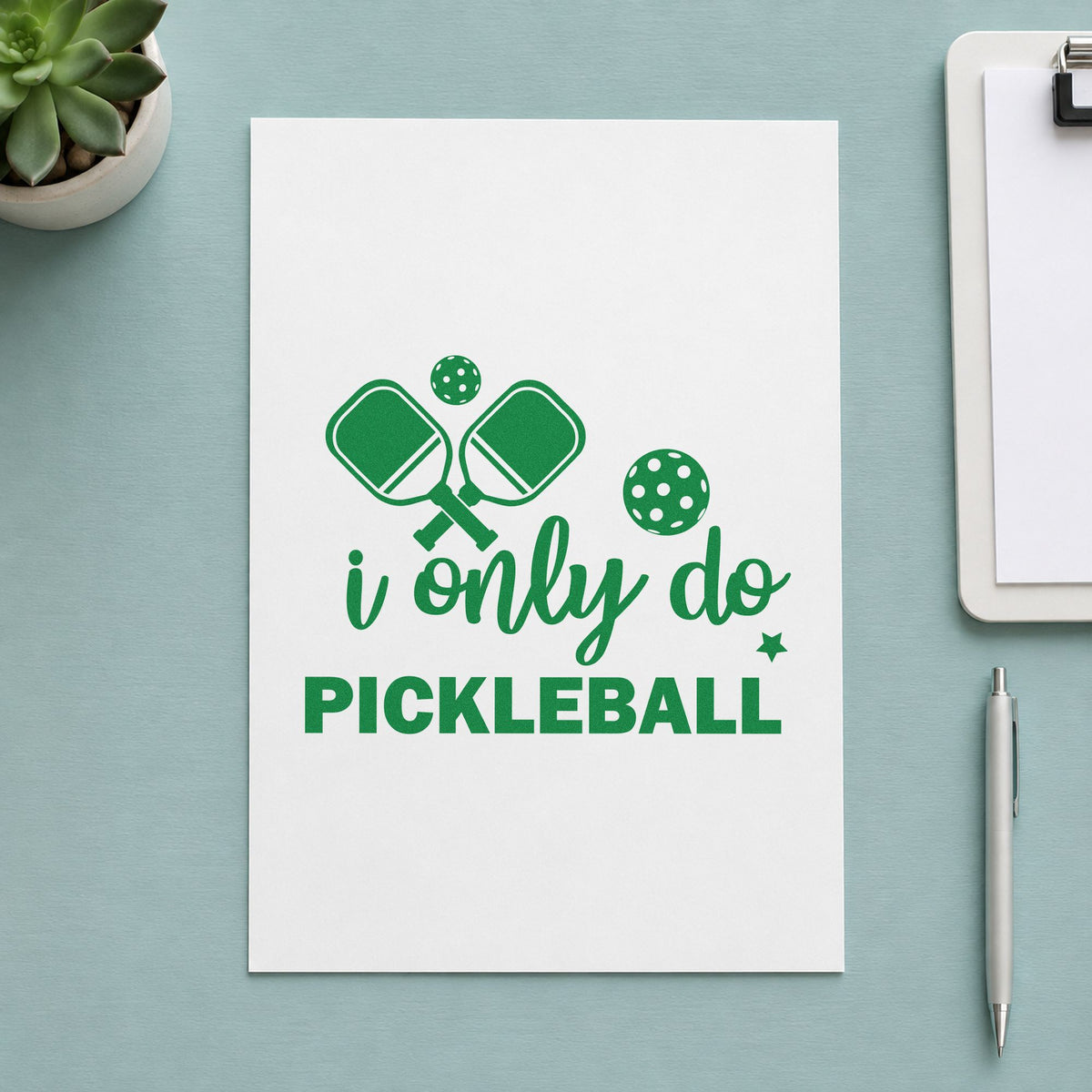 Only Do Pickleball Quote craft stamp in green ink on cardstock, an easy option for daily court album page.