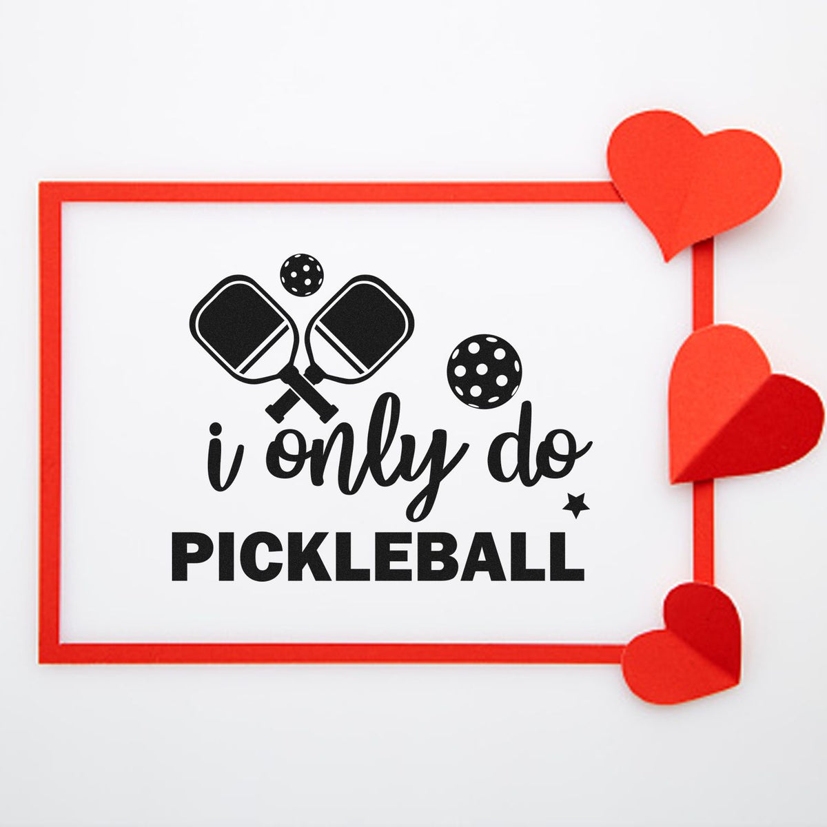 Only Do Pickleball Quote Pre-Inked Stamp – PSI imprint stamped in black ink. i only do PICKLEBALL appears beneath crossed paddles and perforated balls with a small star.