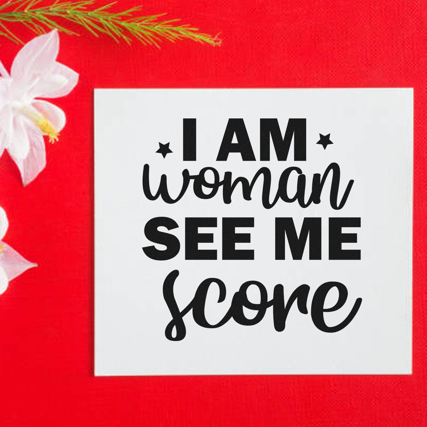 Woman empowerment rubber stamp design with bold I AM woman SEE ME quote on a red background.
