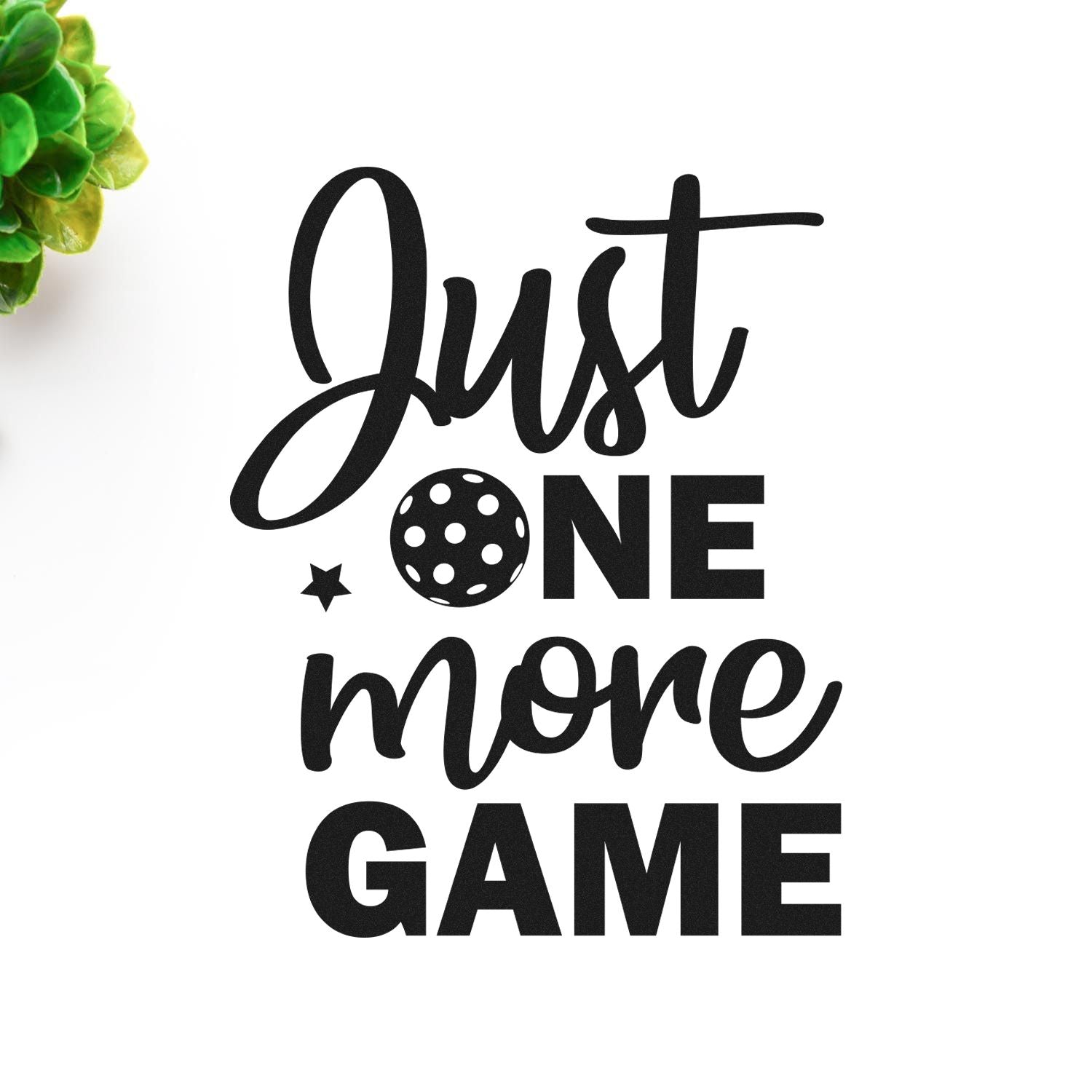Just One More Game pickleball rubber stamp design with bold lettering and a paddle ball graphic for sports crafts and cards