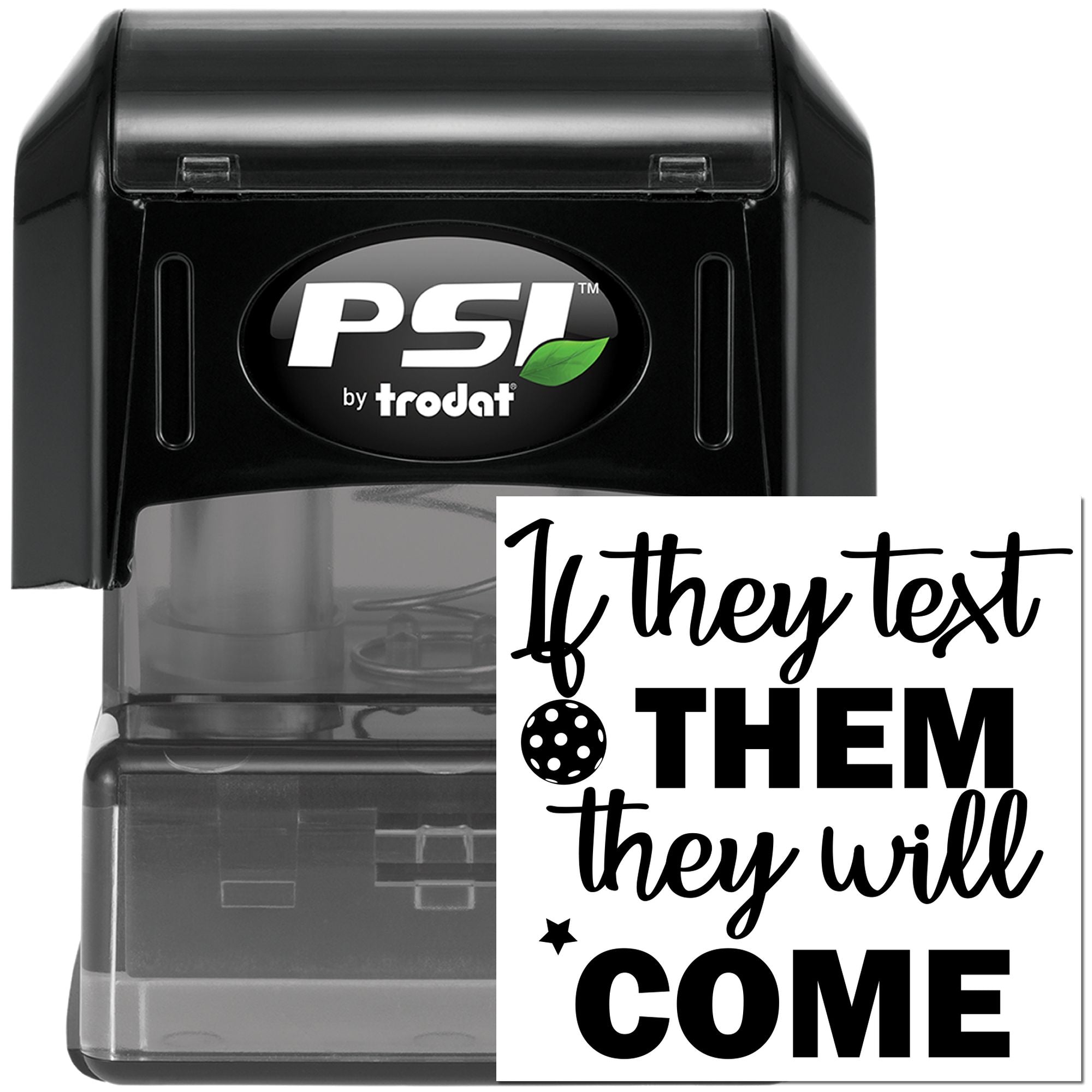 PSI by Trodat self-inking custom rubber stamp with personalized text impression: If they text them they will come.