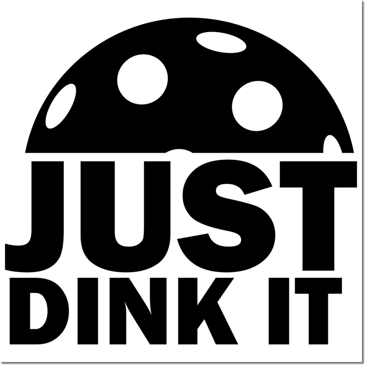 Pickleball rubber stamp design reading Just Dink It with bold lettering and a playful mushroom icon.