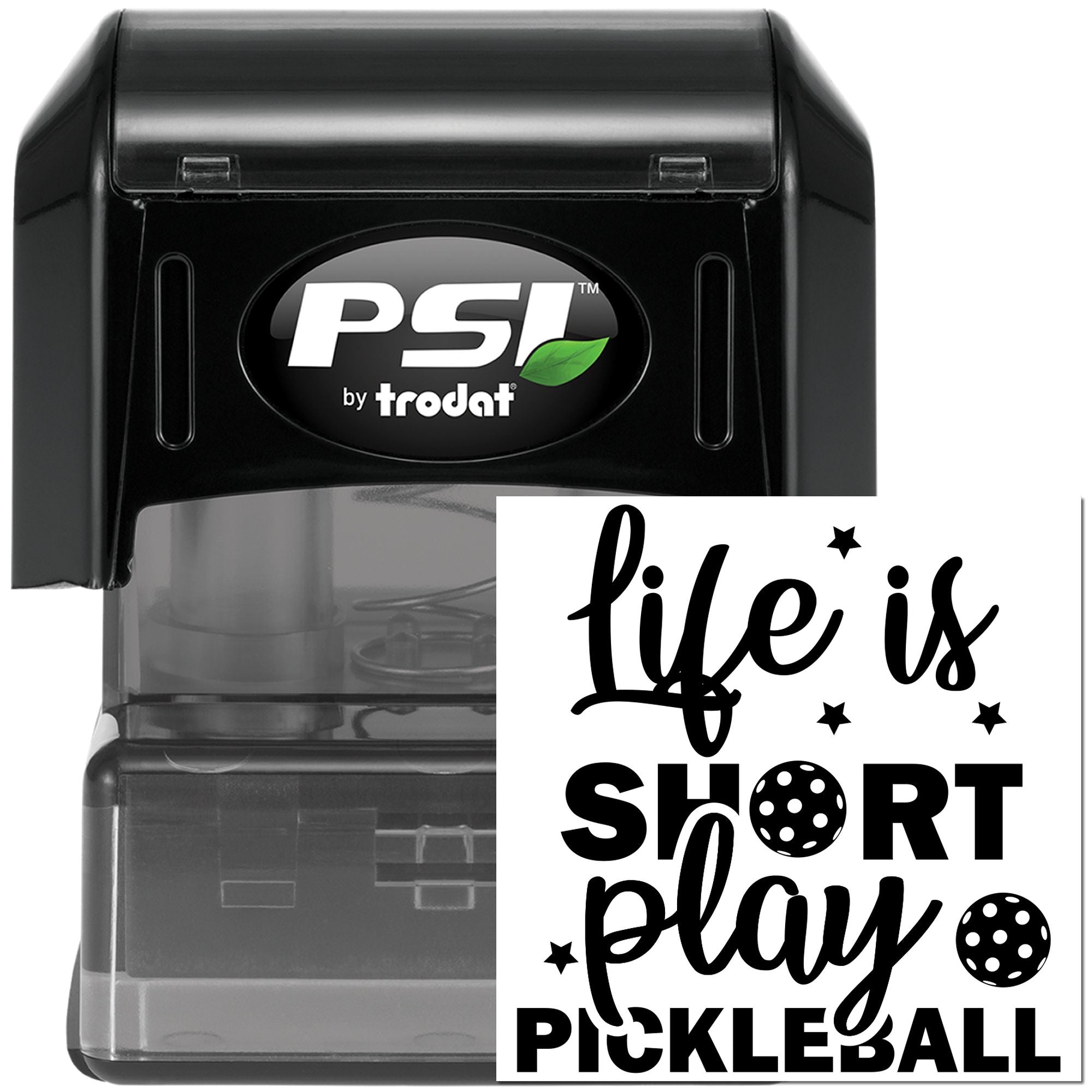 PSI by Trodat self-inking rubber stamp with custom Life is short, play pickleball design for pickleball fans.