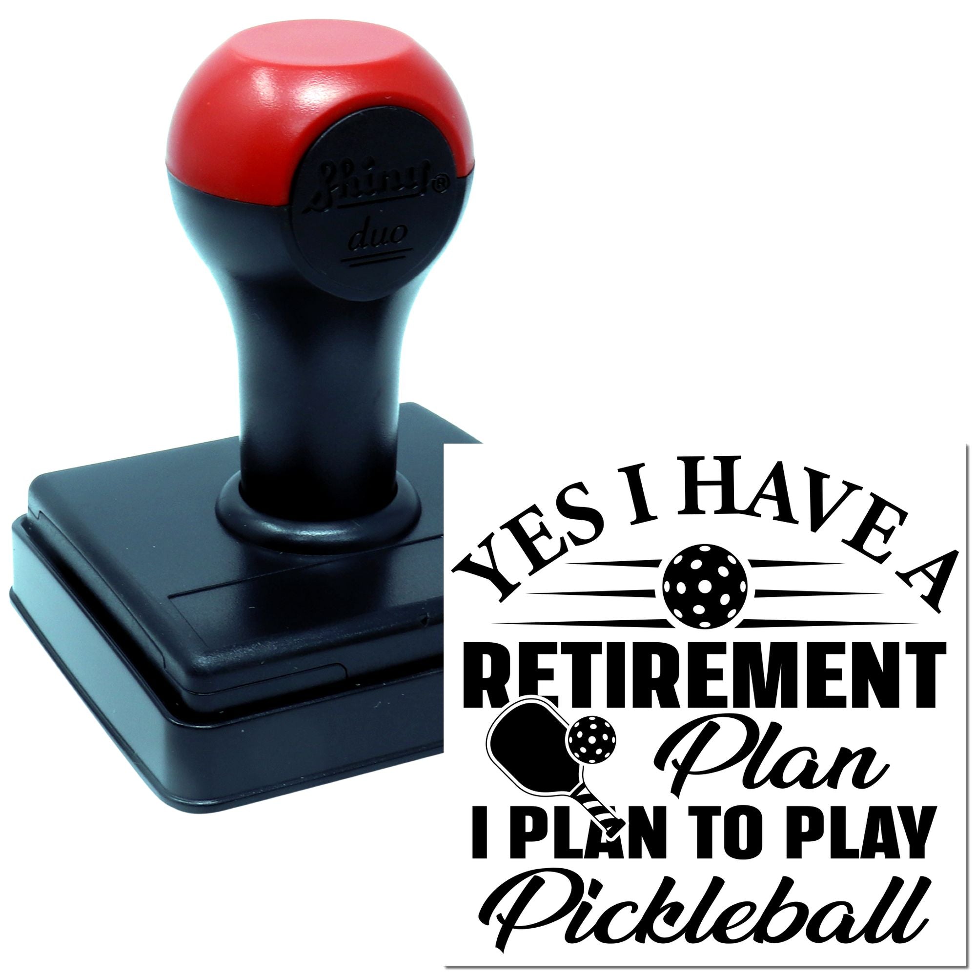 Self-inking pickleball retirement plan rubber stamp with custom Yes I Have a Retirement Plan design.