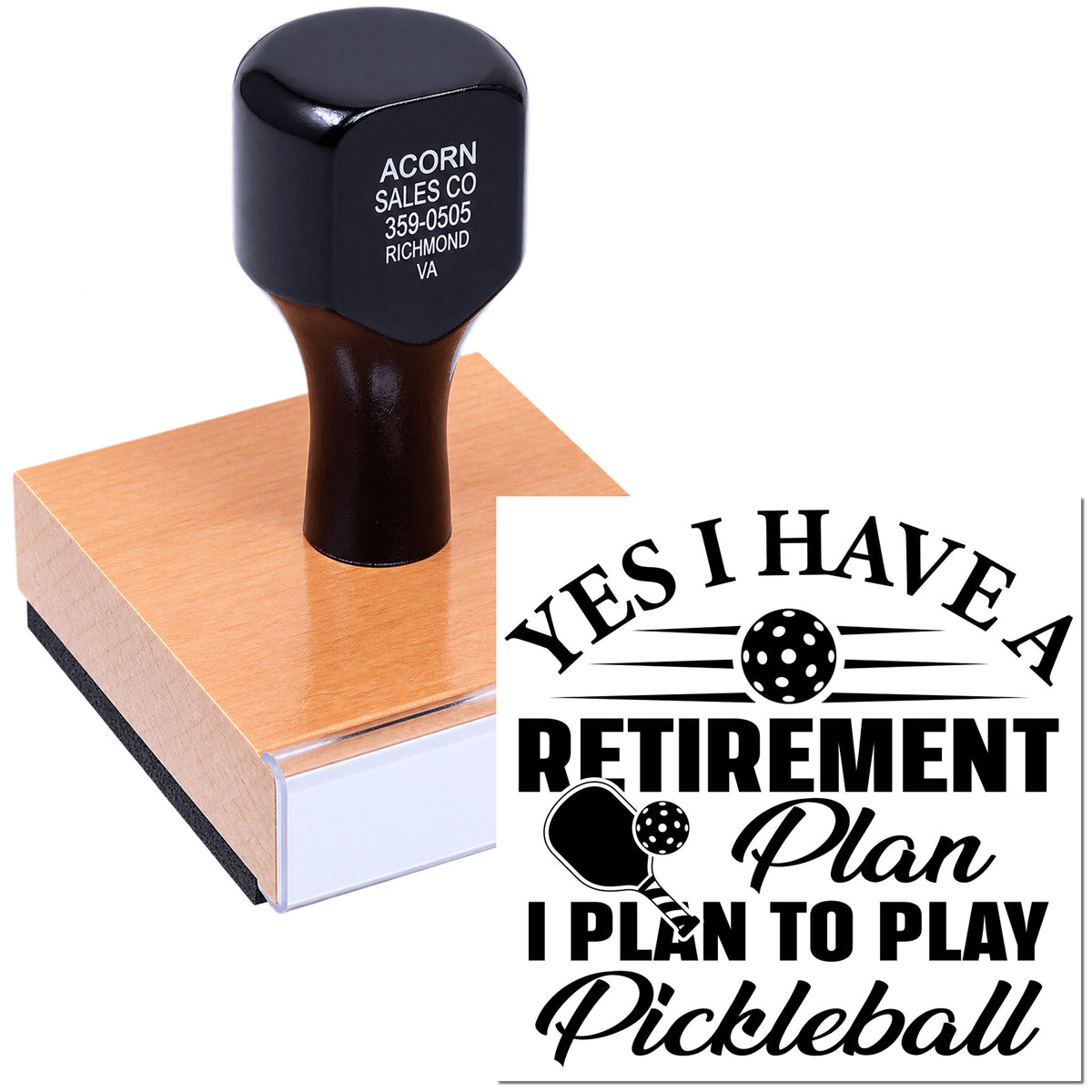Custom rubber stamp featuring a pickleball retirement quote: Yes, I have a retirement planI plan to play pickleball.
