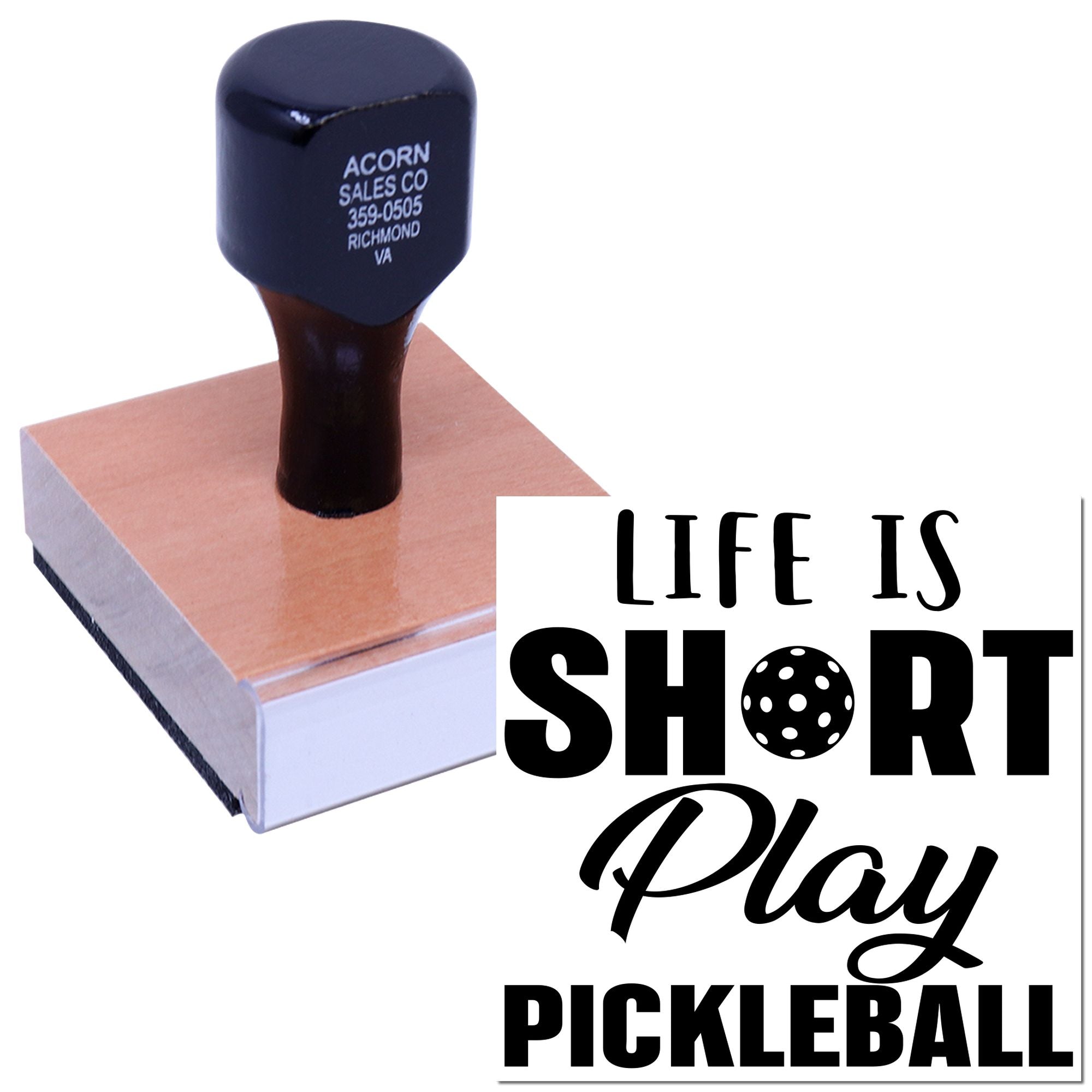 Custom rubber stamp imprint reading Life Is Short, Play Pickleball for pickleball-themed branding and crafts.