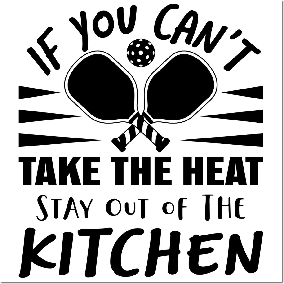Pickleball rubber stamp design with crossed paddles and If you cant take the heat, stay out of the kitchen quote.