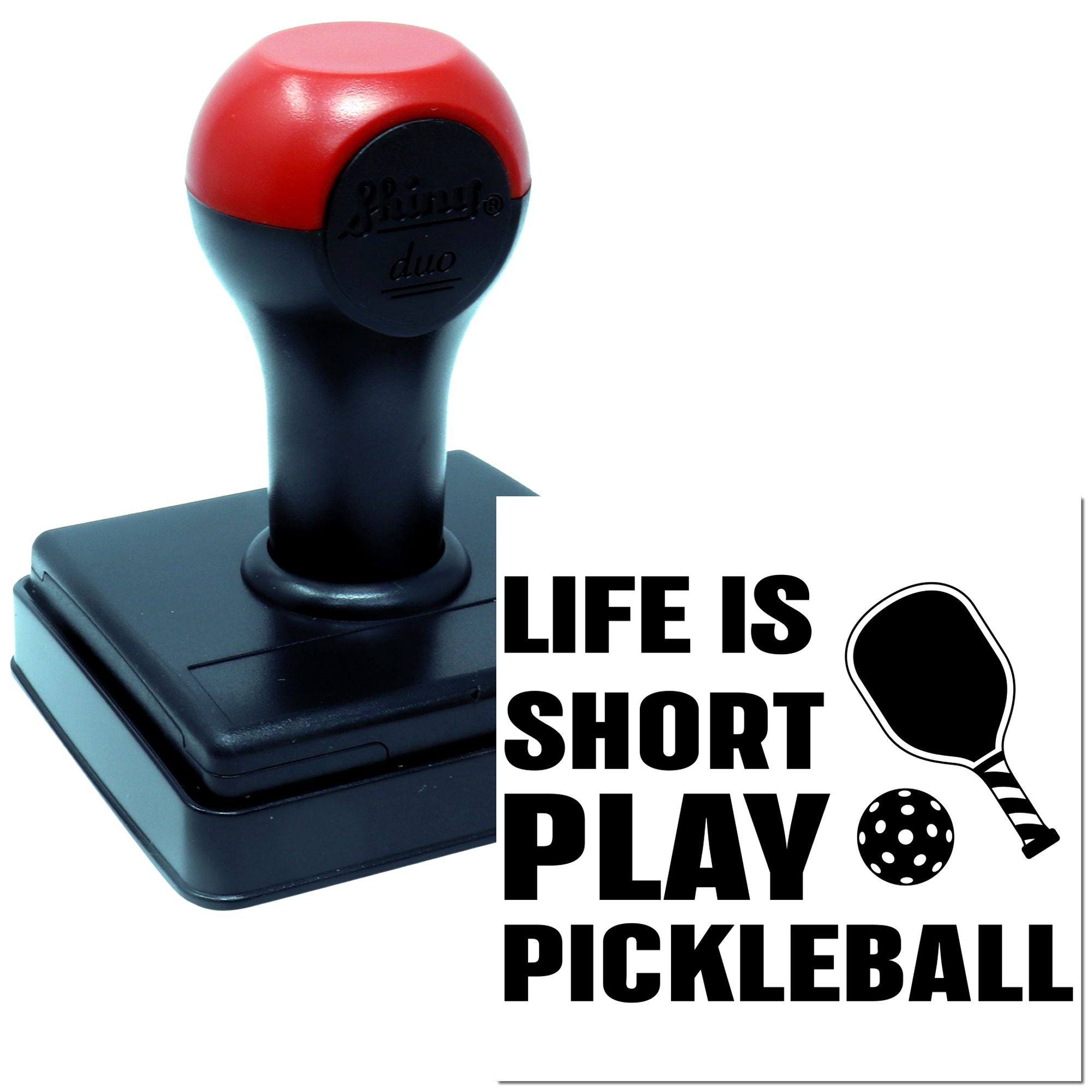 Self-inking rubber stamp with Life Is Short Play Pickleball design, ideal for custom pickleball gifts and branding.