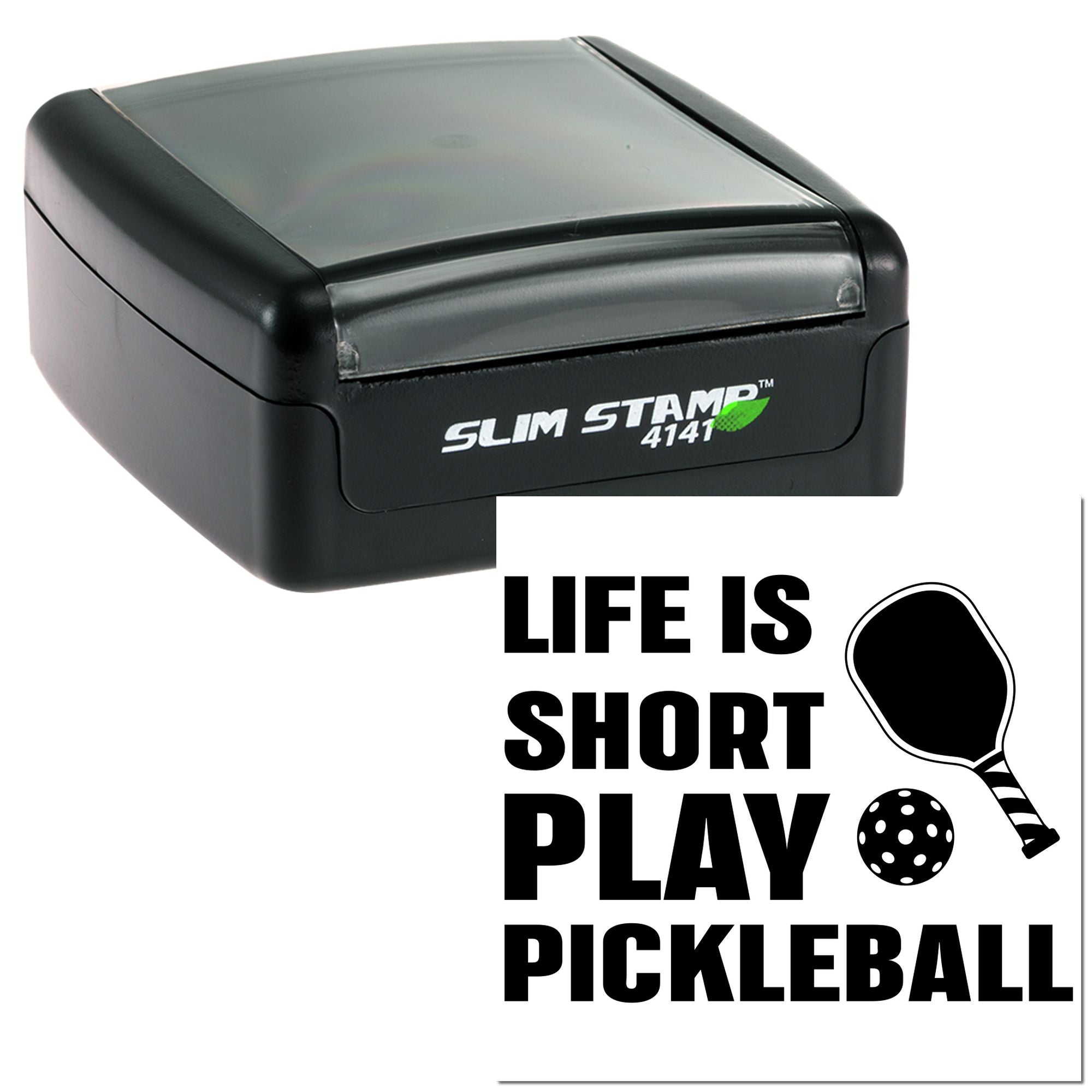 Slim Stamp 4141 rubber stamp with Life Is Short Play Pickleball design and paddle and ball icon for custom pickleball stamping