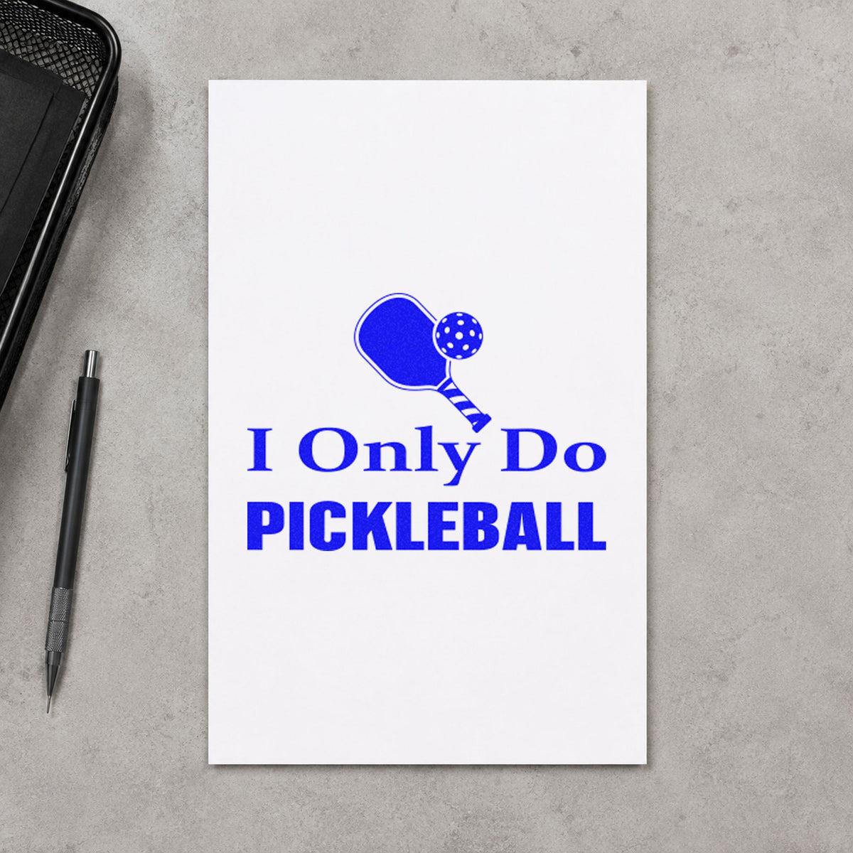 Only Do Pickleball Paddle craft stamp imprinted in blue ink on paper, a design suited to framed garage wall.
