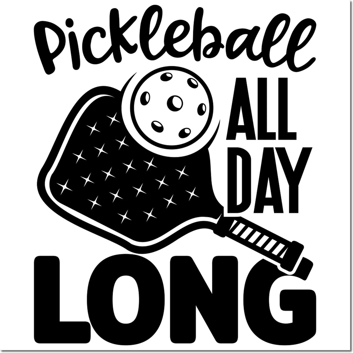 Pickleball All Day Long rubber stamp design with paddle graphic for sports fans, crafts, and custom stamping.