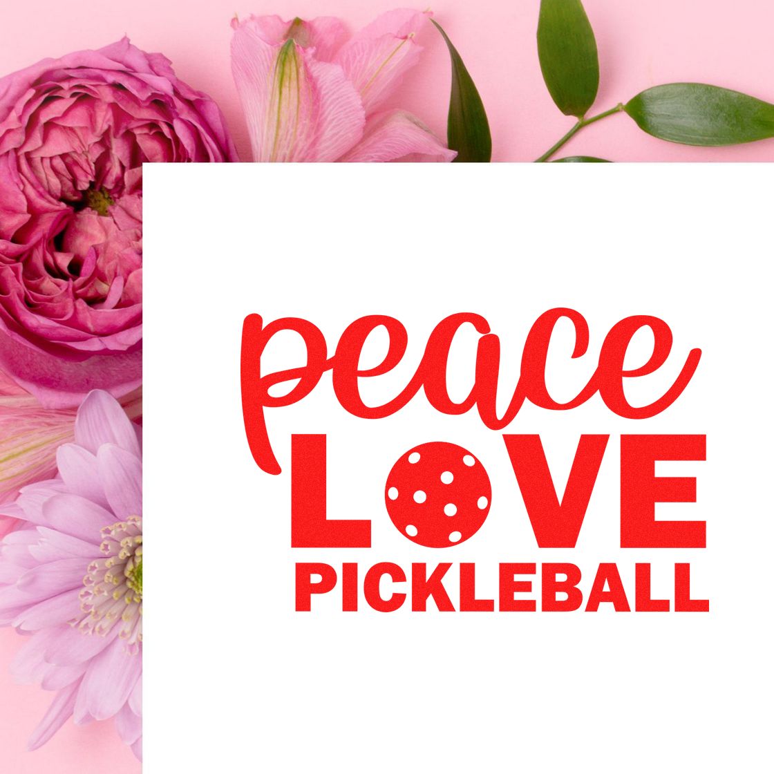 Peace Love Pickleball rubber stamp design in bold red on pink floral background for sports-themed cards and crafts.