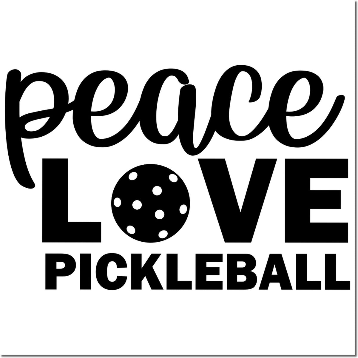 Peace Love Pickleball rubber stamp design with bold black lettering and pickleball graphic on white background.