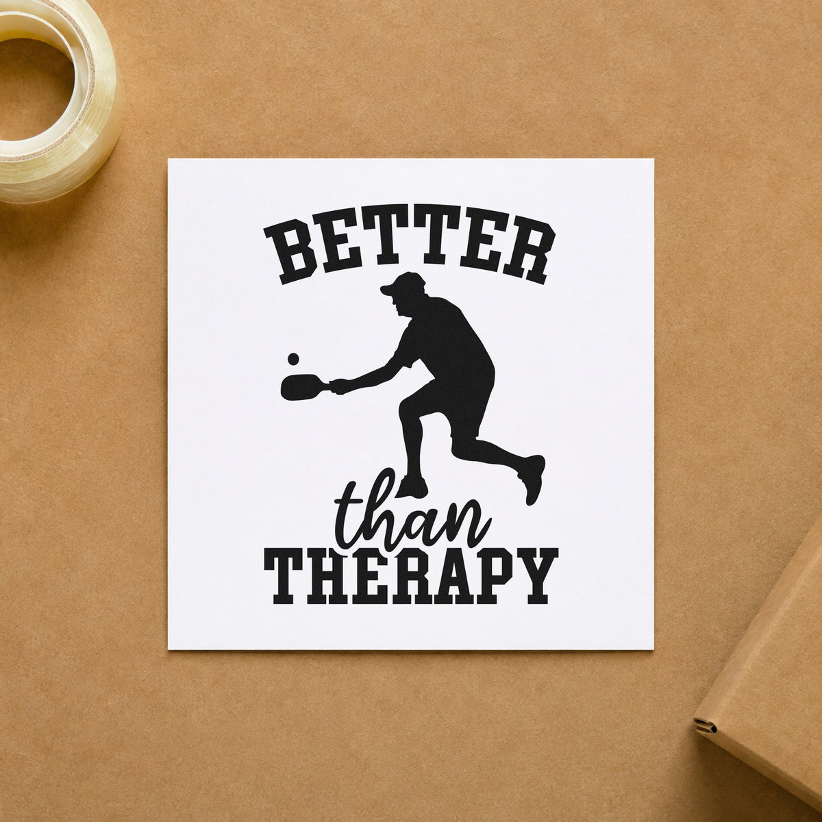 Better Than Therapy Pickleball craft stamp in black ink on cardstock, an easy option for new hobby album page.