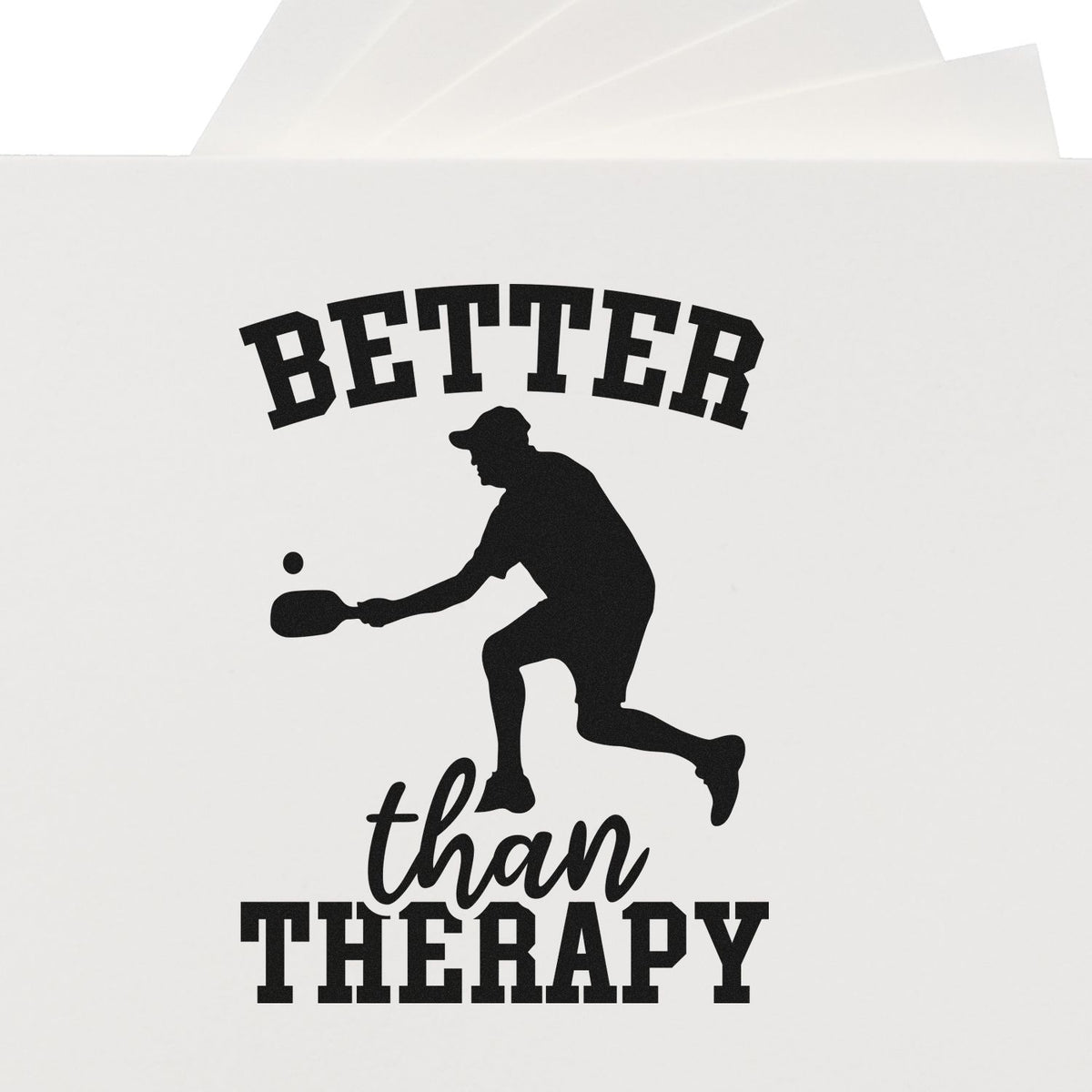 Funny pickleball rubber stamp design reading Better Than Therapy with player silhouette.