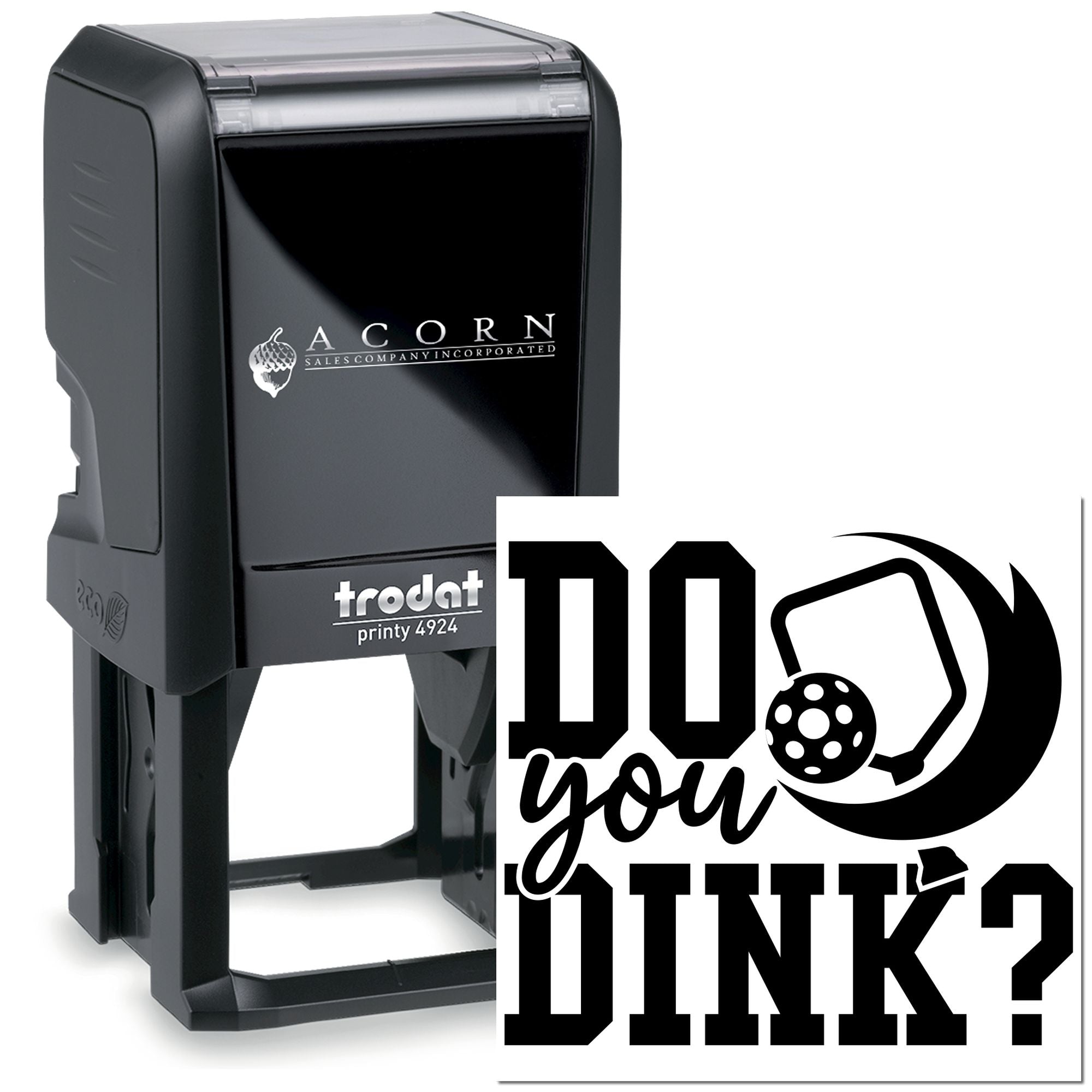 Trodat Printy 4924 self-inking rubber stamp with custom logo imprint and Do you DINK? pickleball design