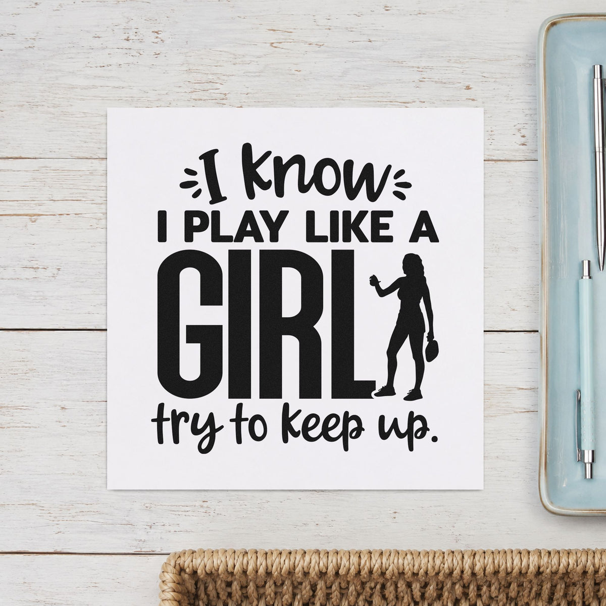 I Know I Play Like A Girl Try To Keep Up PSI Pre-Inked Stamp in use 3