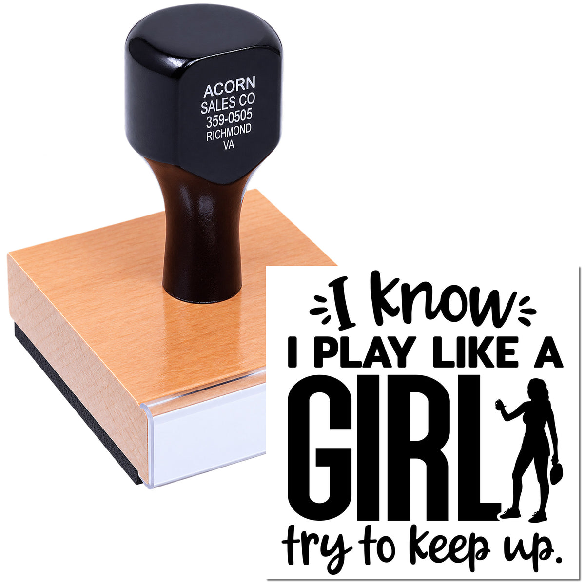 Custom rubber stamp featuring I know I play like a girl slogan, ideal for sports-themed personalized stamping.