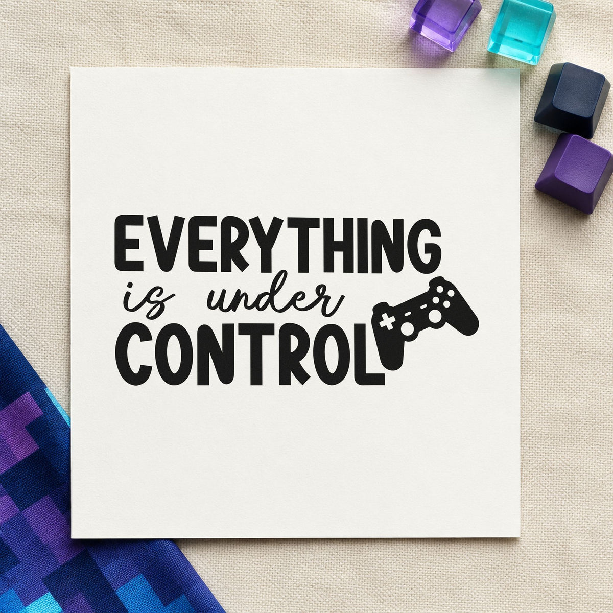 Everything Is Under Control rubber stamp printed in black ink, ready for host rota sheet and similar paper crafts.
