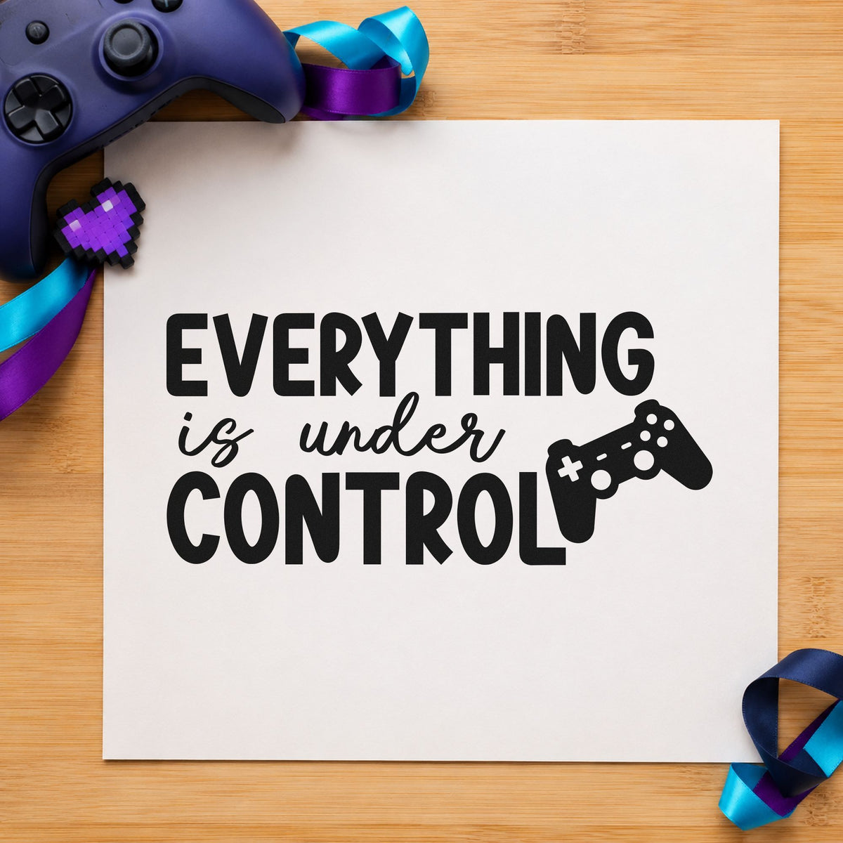 Everything Is Under Control rubber stamp printed in black ink, ready for tilted controller cards and similar paper crafts.