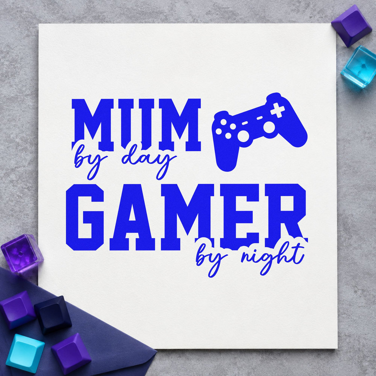 Mum Day Gamer Night craft stamp imprinted in blue ink on paper, a design suited to framed landing nook.