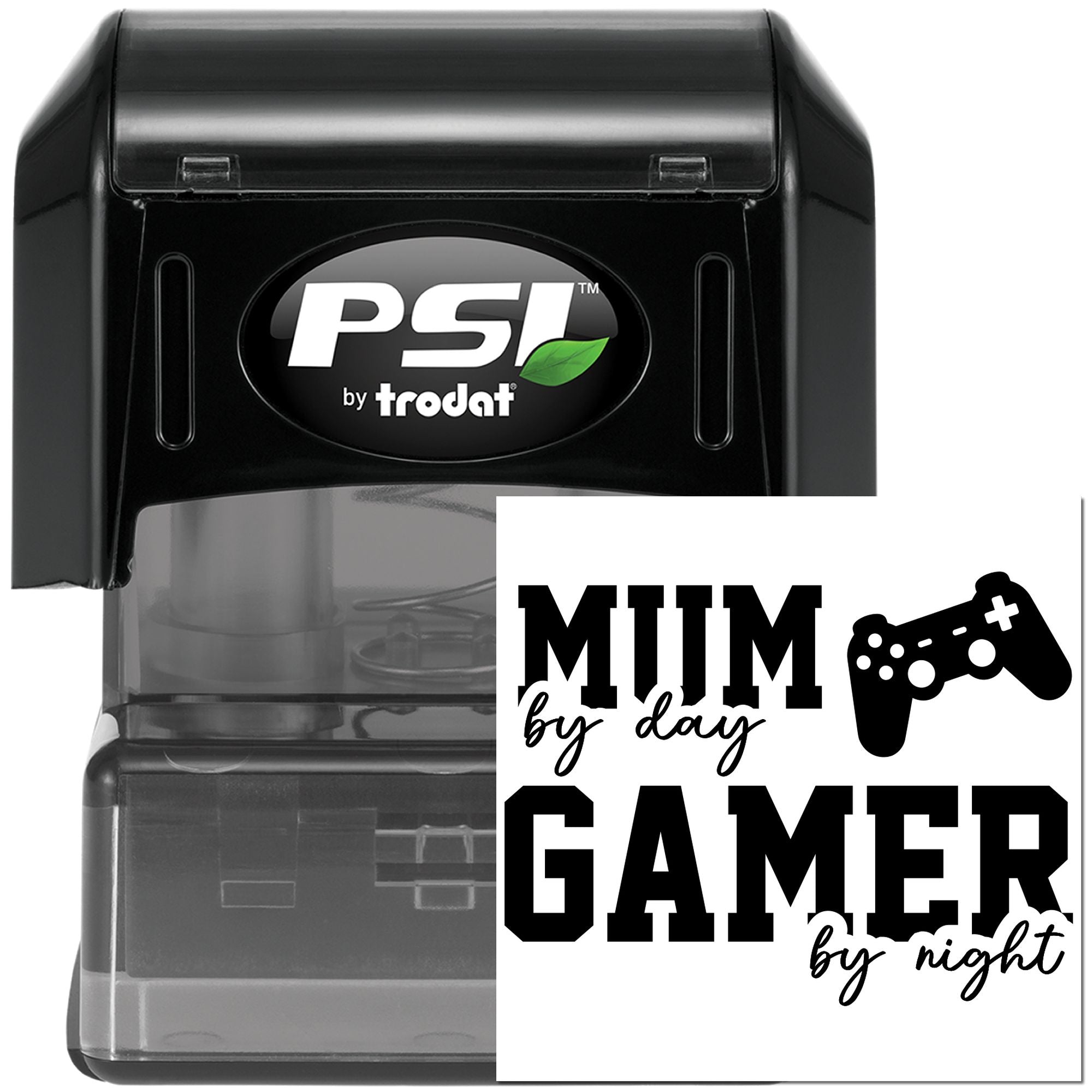 PSI by Trodat self-inking rubber stamp, custom MUM by day GAMER by night design for gamer-themed stamping.