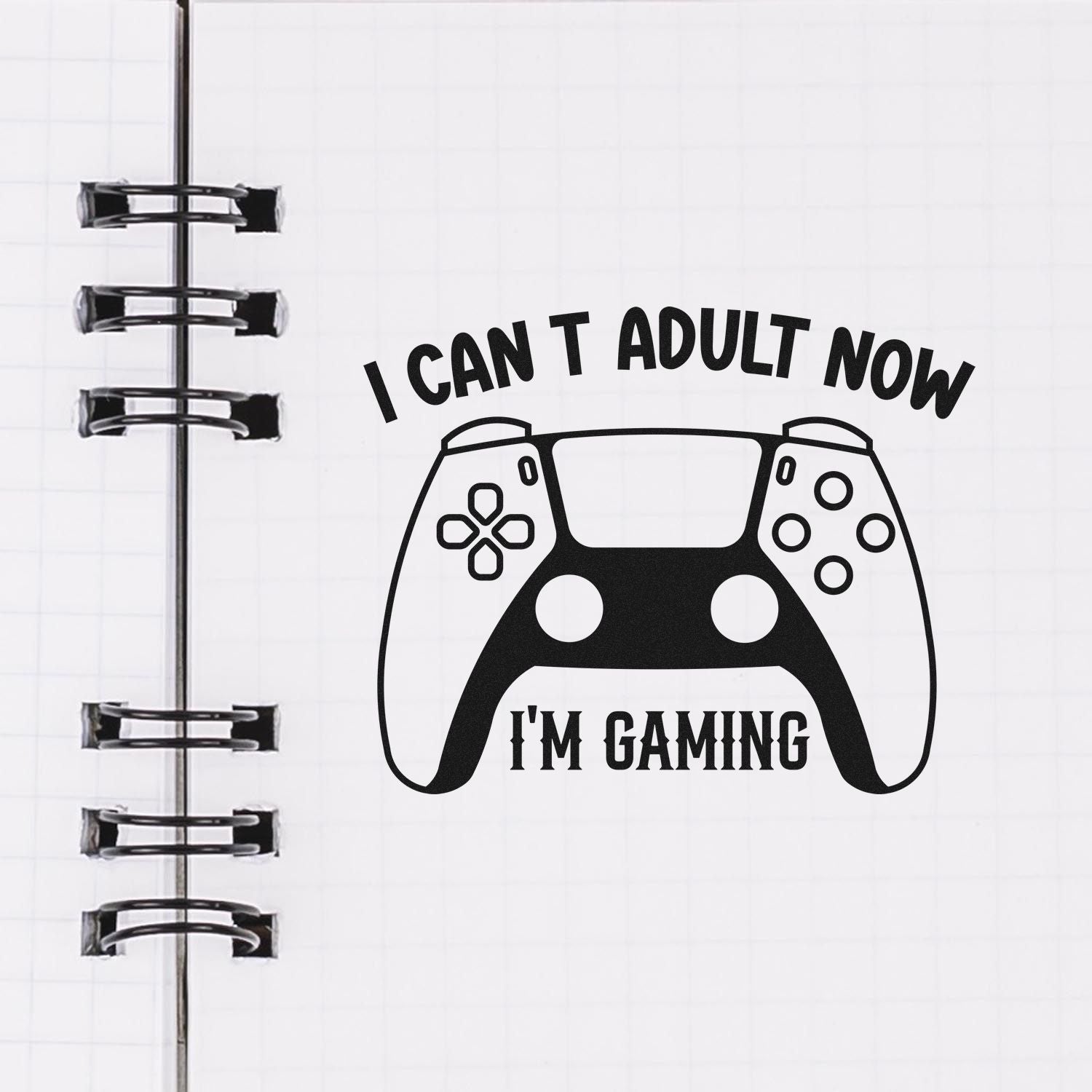 Custom rubber stamp design featuring a gaming controller and the quote I cant adult now, Im gaming.