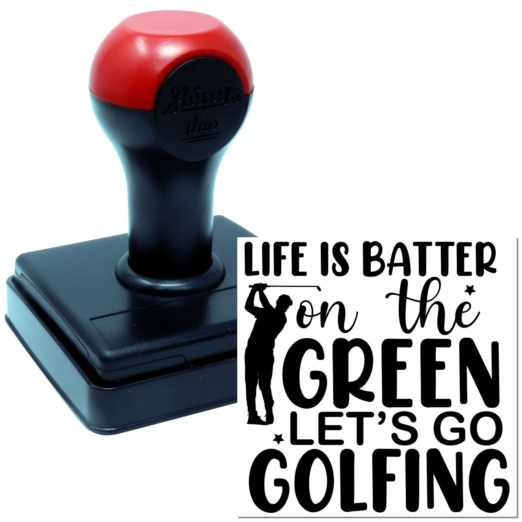 Self-inking golfing rubber stamp with Life is better on the green, lets go golfing golfer quote design.