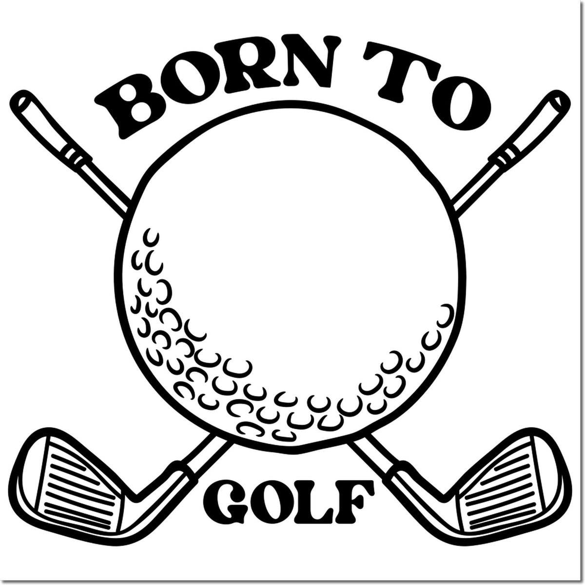 Born to Golf rubber stamp design with golf ball and clubs for golf-themed cards, crafts, and gifts.