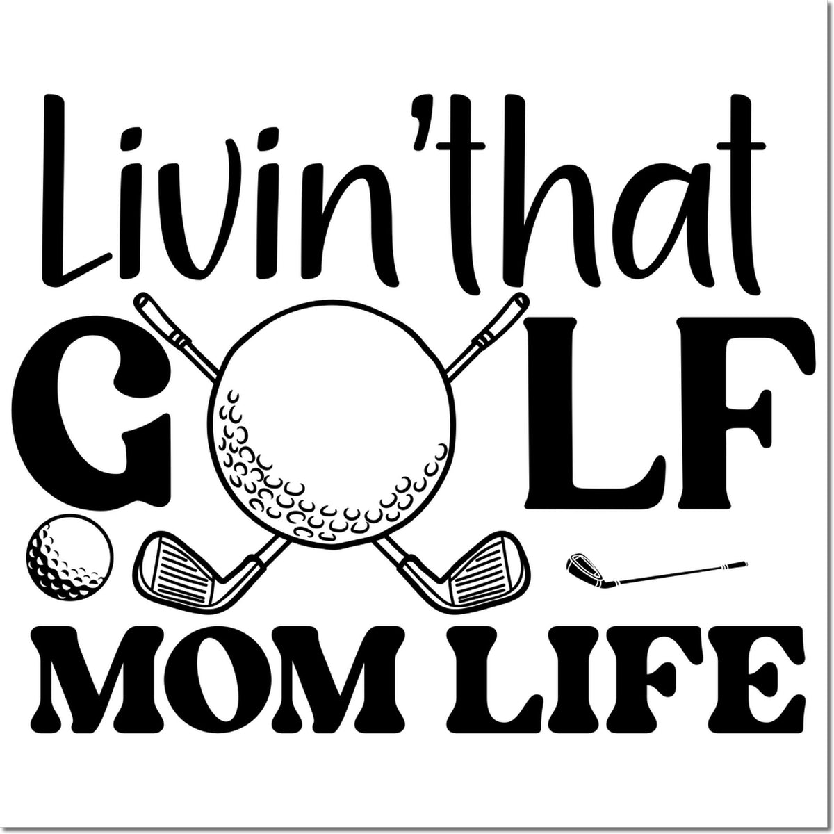 Livin that golf mom life rubber stamp with golf ball and clubs, ideal for custom sports crafts and gifts.