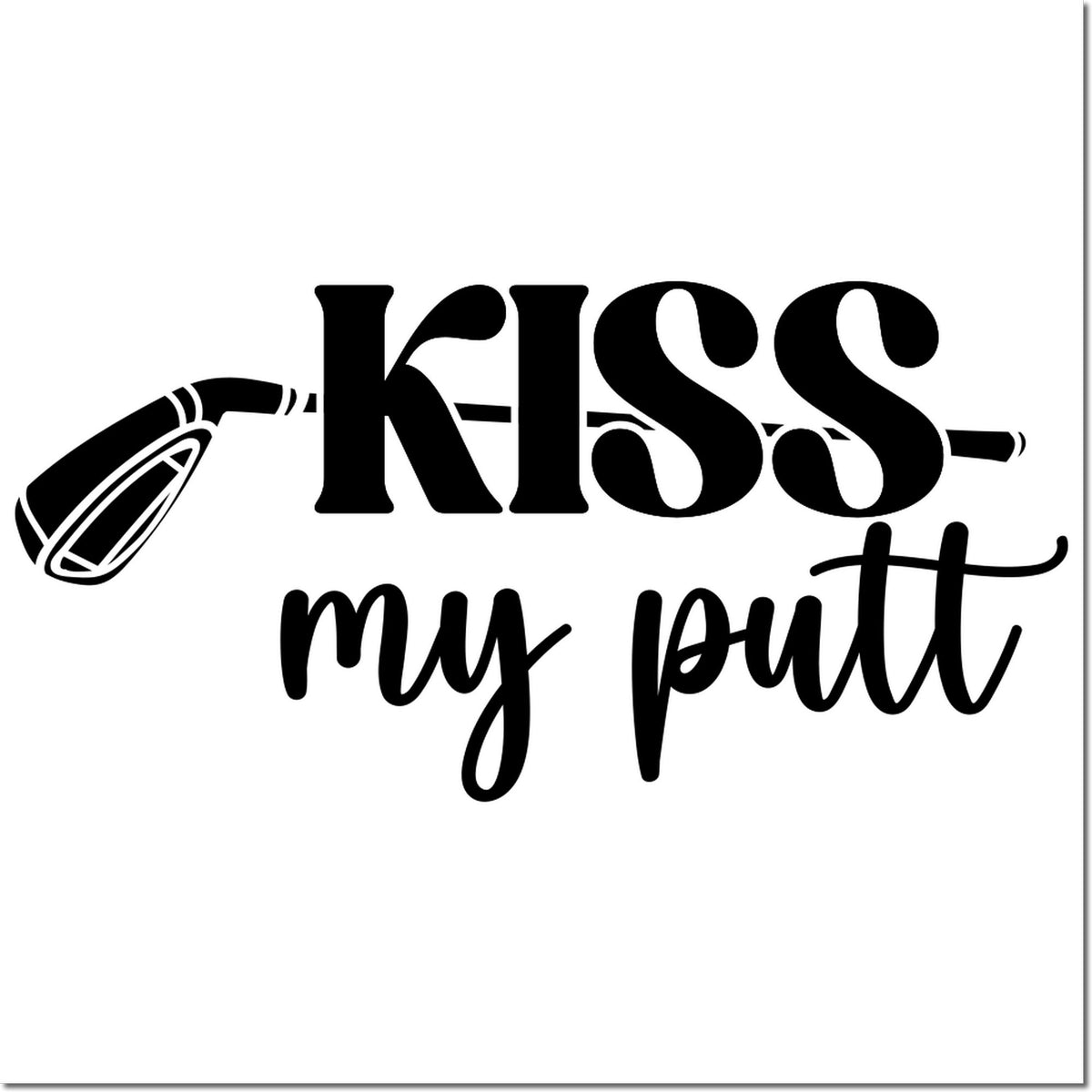 Funny golf rubber stamp design with putter graphic and Kiss my putt text for golf lovers, tournaments, and crafting.