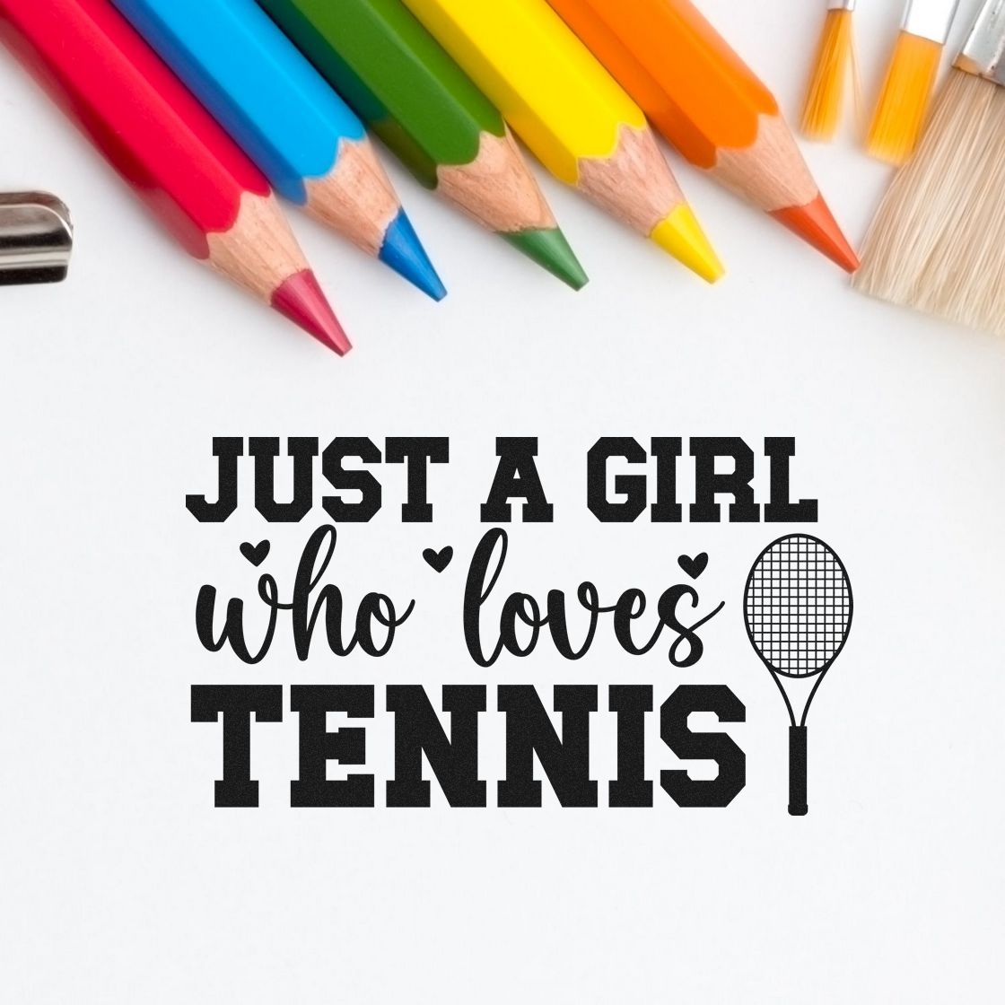 Tennis-themed rubber stamp design reading Just a Girl Who Loves Tennis with racket icon and colorful pencils.
