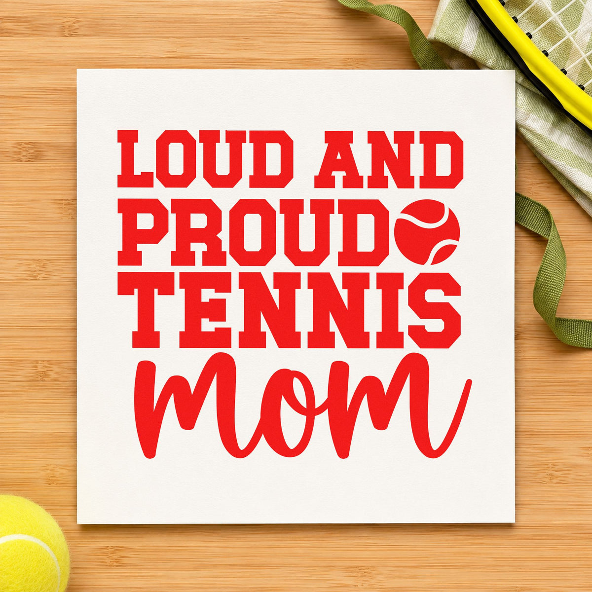 Loud Proud Tennis Mom rubber stamp shown in red ink, stamped for projects such as bin court labels.