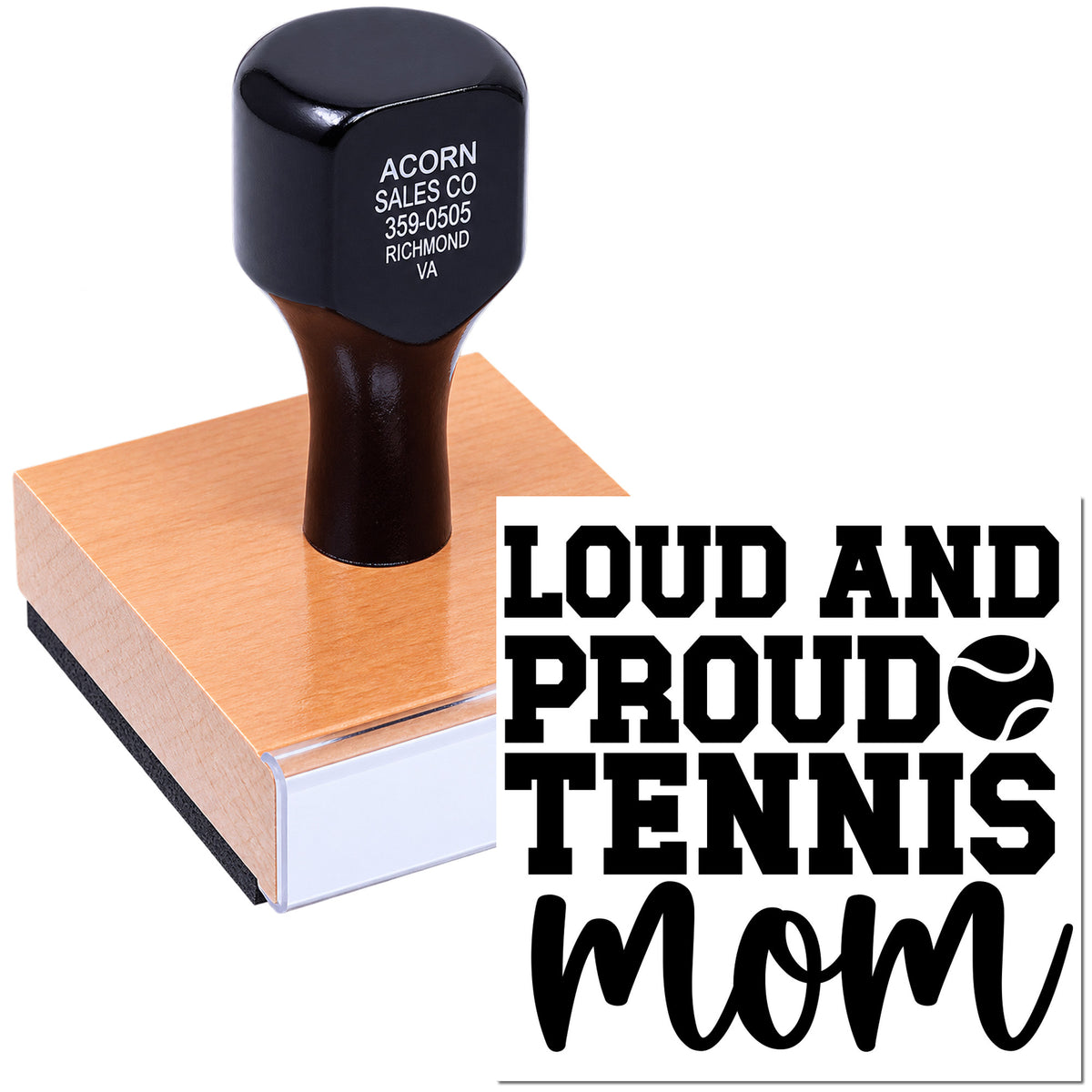 Custom rubber stamp for a loud and proud tennis mom, shown stamping a wood block.