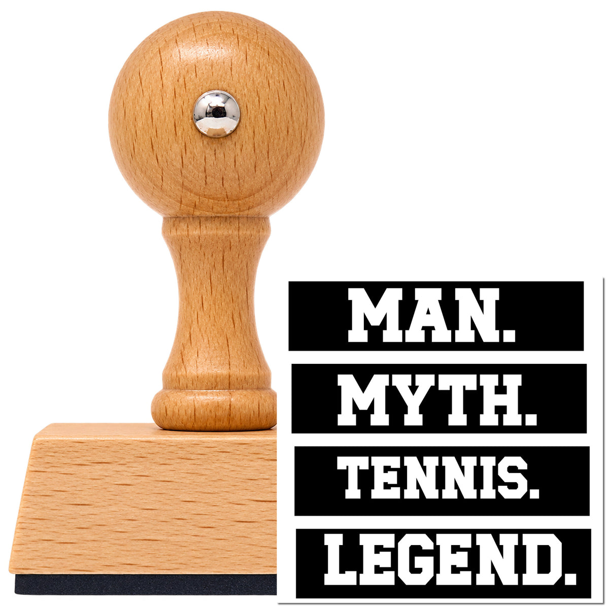 Man. Myth. Tennis. Legend. Block Lettering Vintage Pro rubber stamp in European beech wood with a round knob handle, shown beside its black imprint.