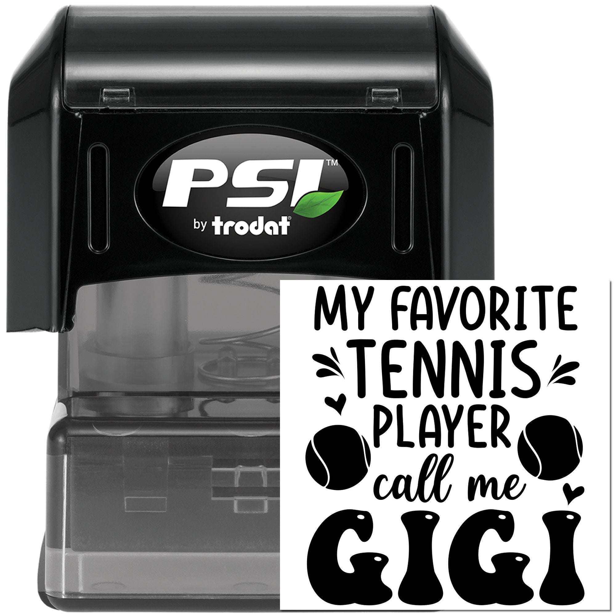 Custom PSI by Trodat rubber stamp featuring a tennis-themed My Favorite Tennis Player Call Me Gigi design.
