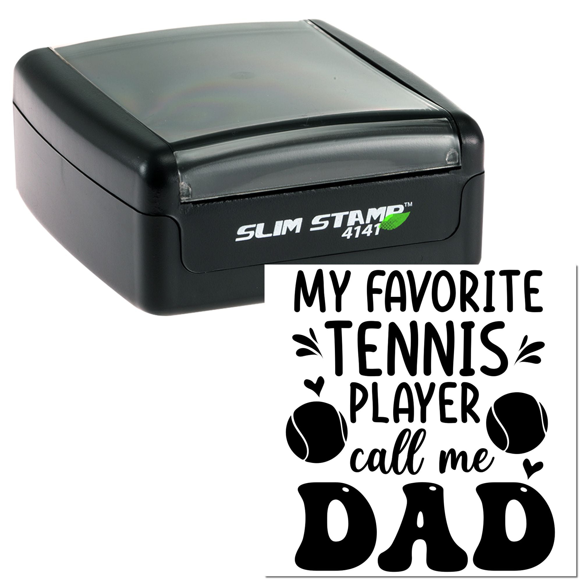 Slim self-inking rubber stamp with My Favorite Tennis Player Call Me Dad tennis dad design.