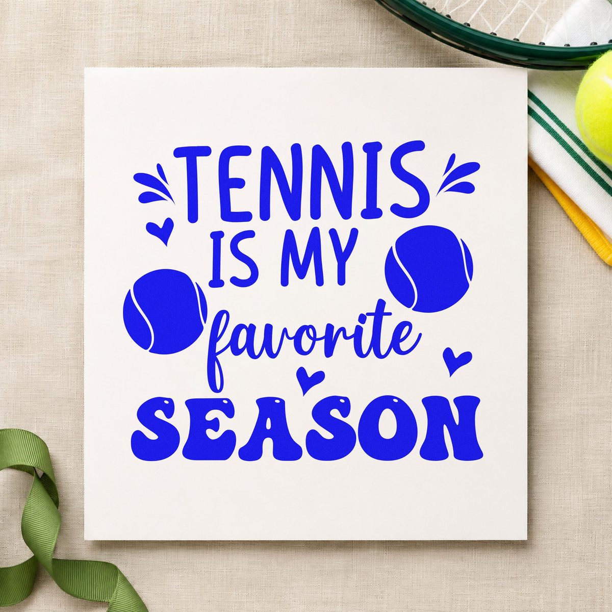 Tennis My Favorite Season craft stamp in blue ink on cardstock, an easy option for court windscreen printing.
