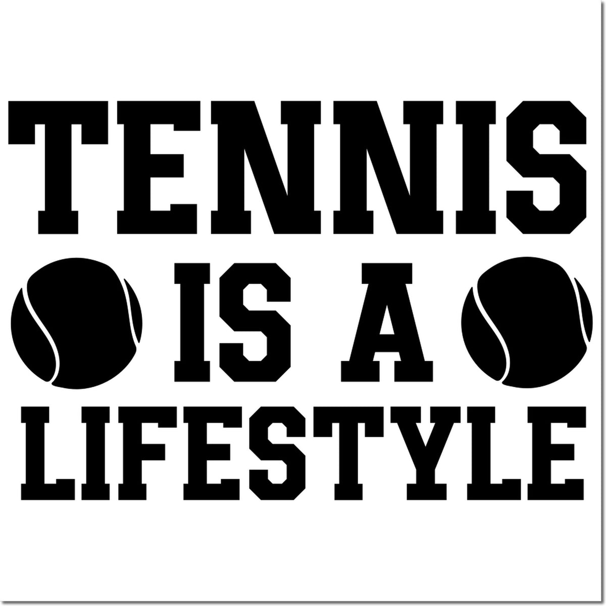 Tennis Is a Lifestyle rubber stamp design with tennis balls for sports-themed stationery and crafting