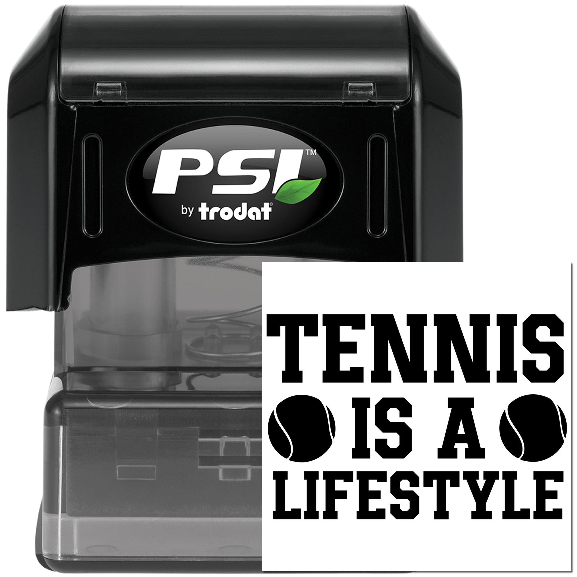 PSI by Trodat self-inking rubber stamp with Tennis Is a Lifestyle custom sports design for tennis fans and teams