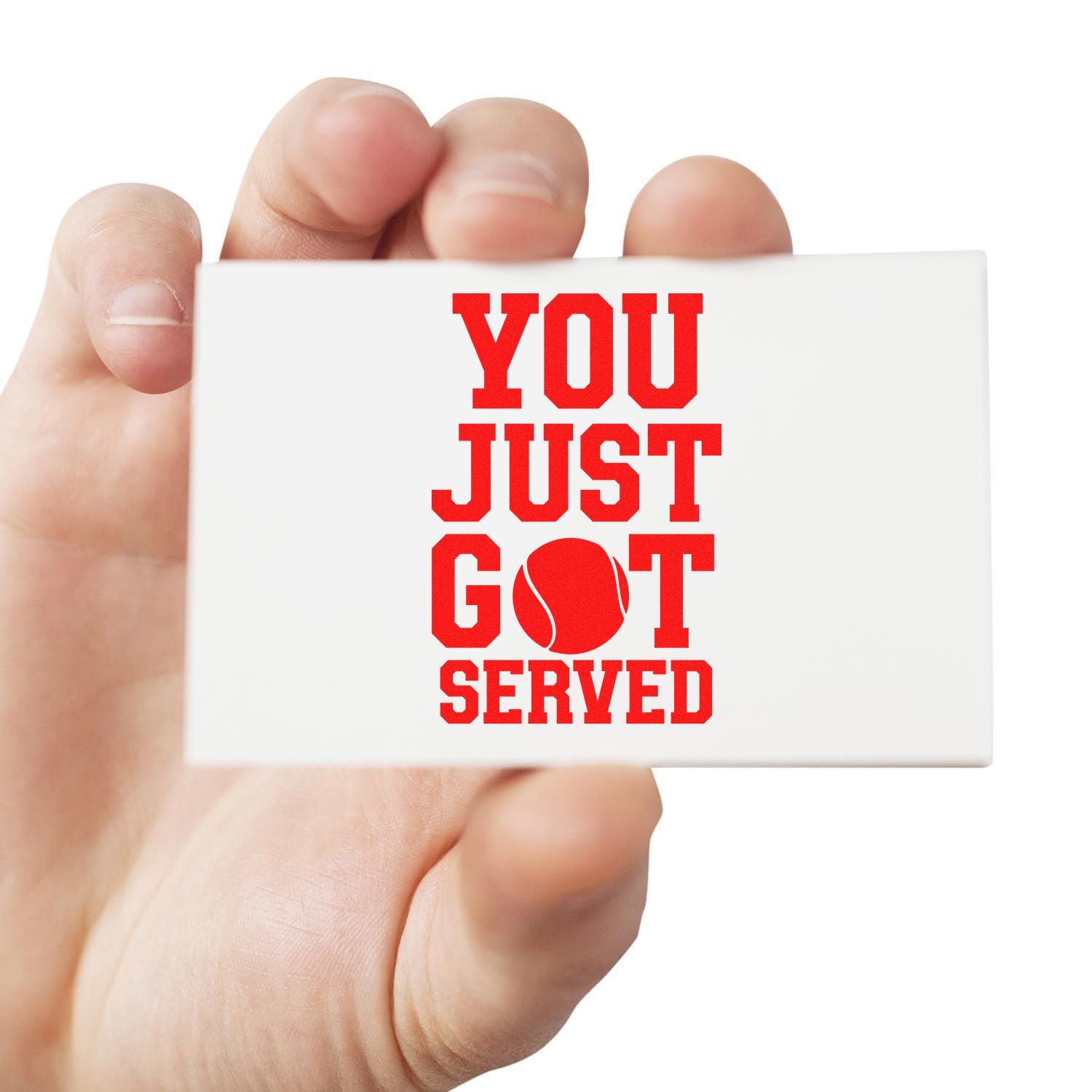 Tennis rubber stamp reading You Just Got Served, held in hand for custom sports packaging or mail.