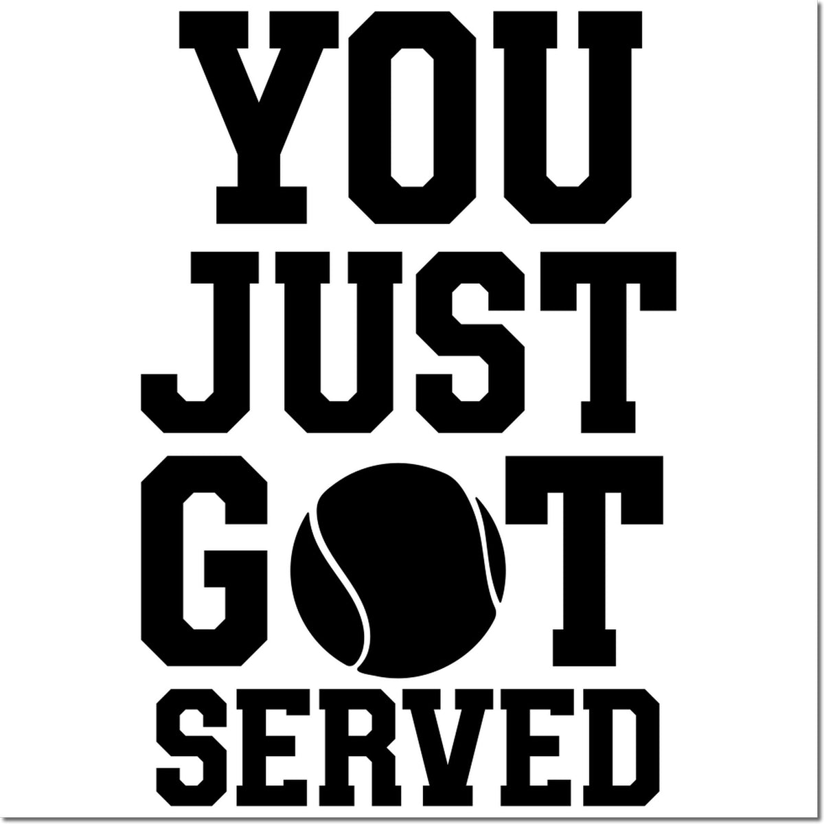 You just got served tennis rubber stamp design with bold varsity text and tennis ball graphic.