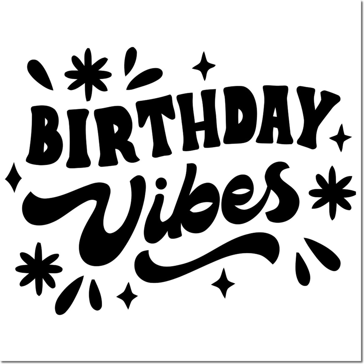 Birthday Vibes rubber stamp design with playful retro lettering and star accents for greeting cards and crafts
