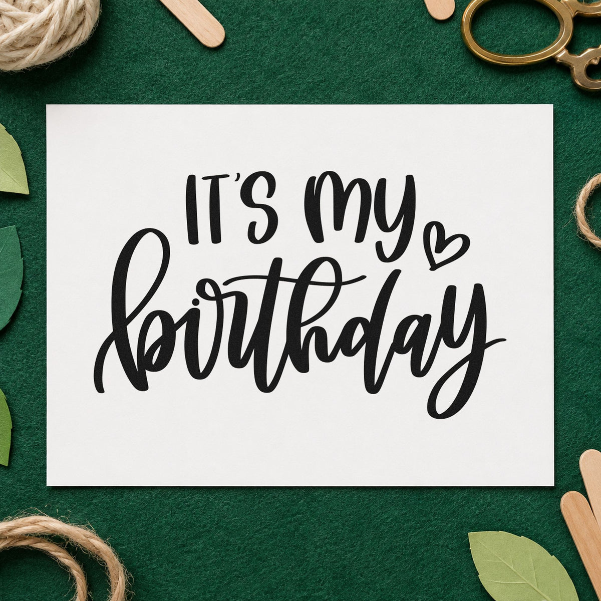 It Is My Birthday craft stamp in black ink on cardstock, an easy option for own day album page.