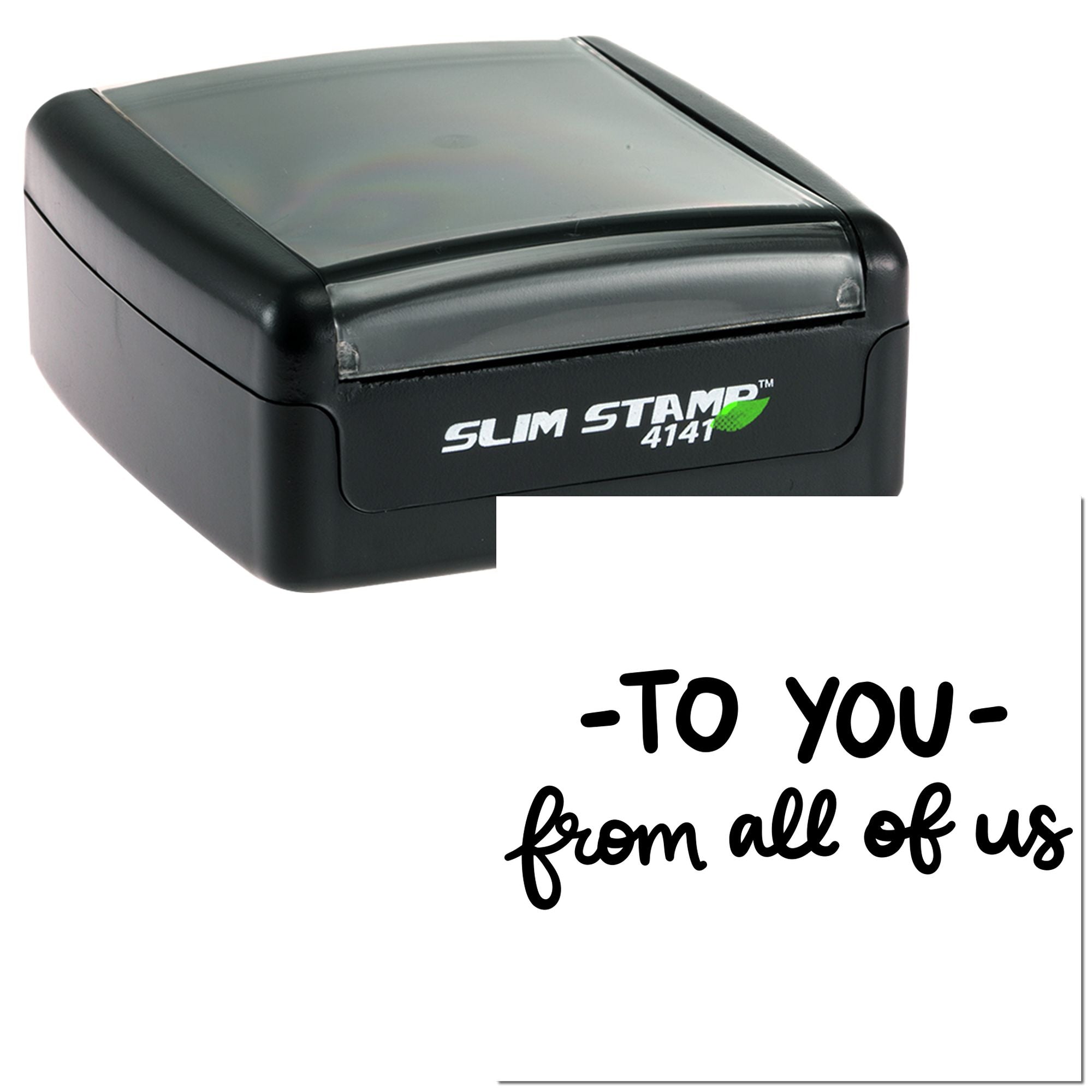 Slim Stamp 4141 self-inking rubber stamp with To you from all of us design for personalized notes and packaging