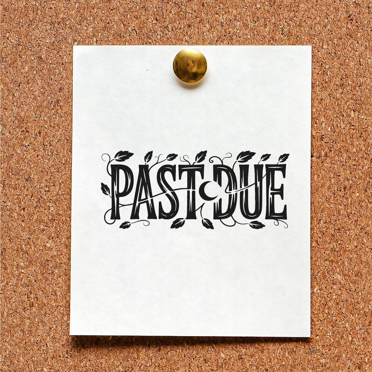 Past Due rubber stamp for overdue invoices and payment reminders, displayed on a pinned office note.
