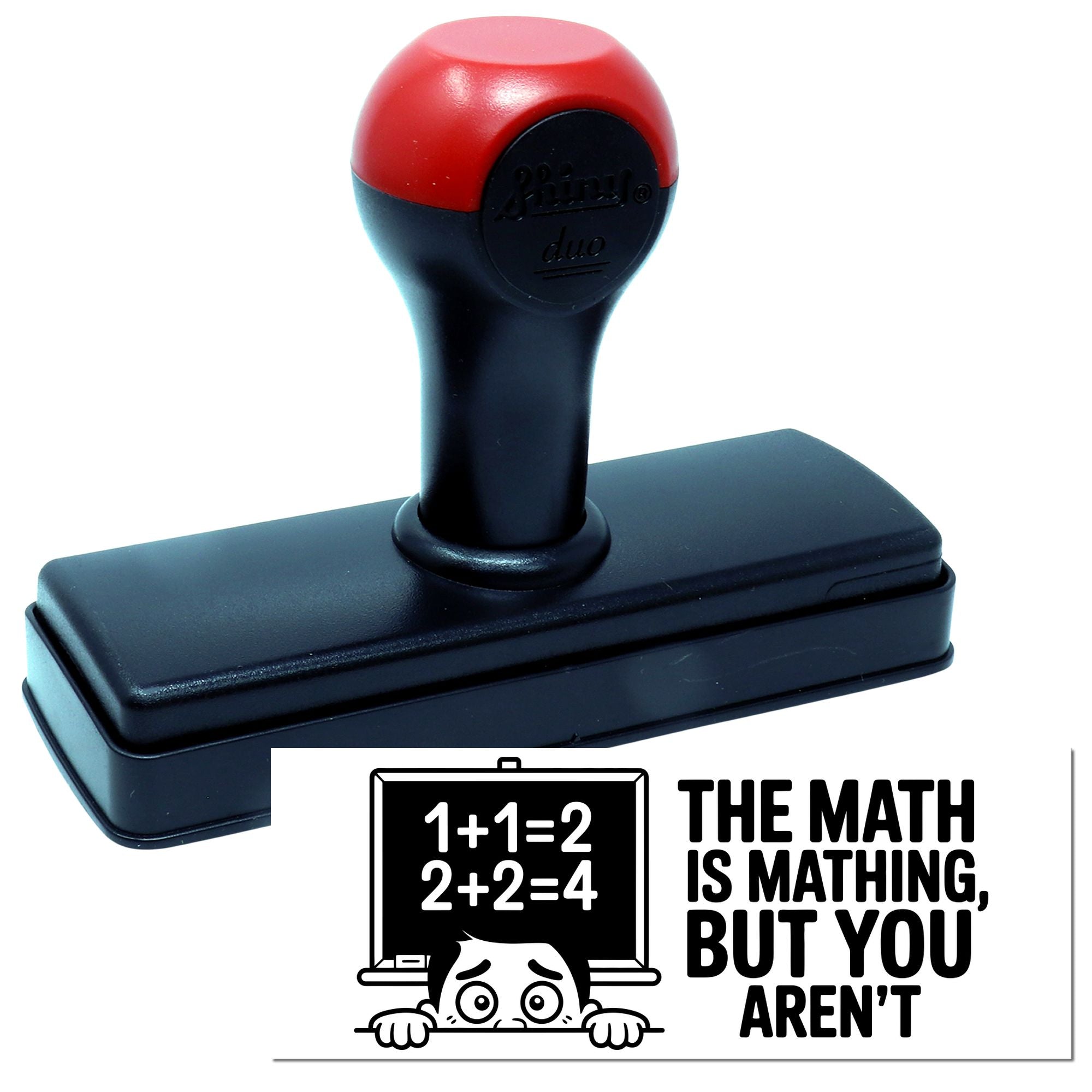 Custom self-inking rubber stamp with funny math joke design: The math is mathing, but you arent for teachers.