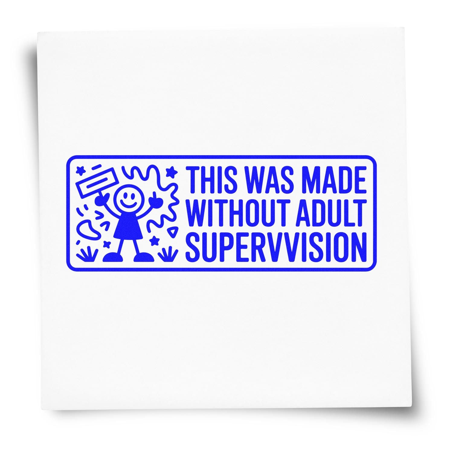 Blue rubber stamp imprint reading This Was Made Without Adult Supervision with playful doodle design on white paper.