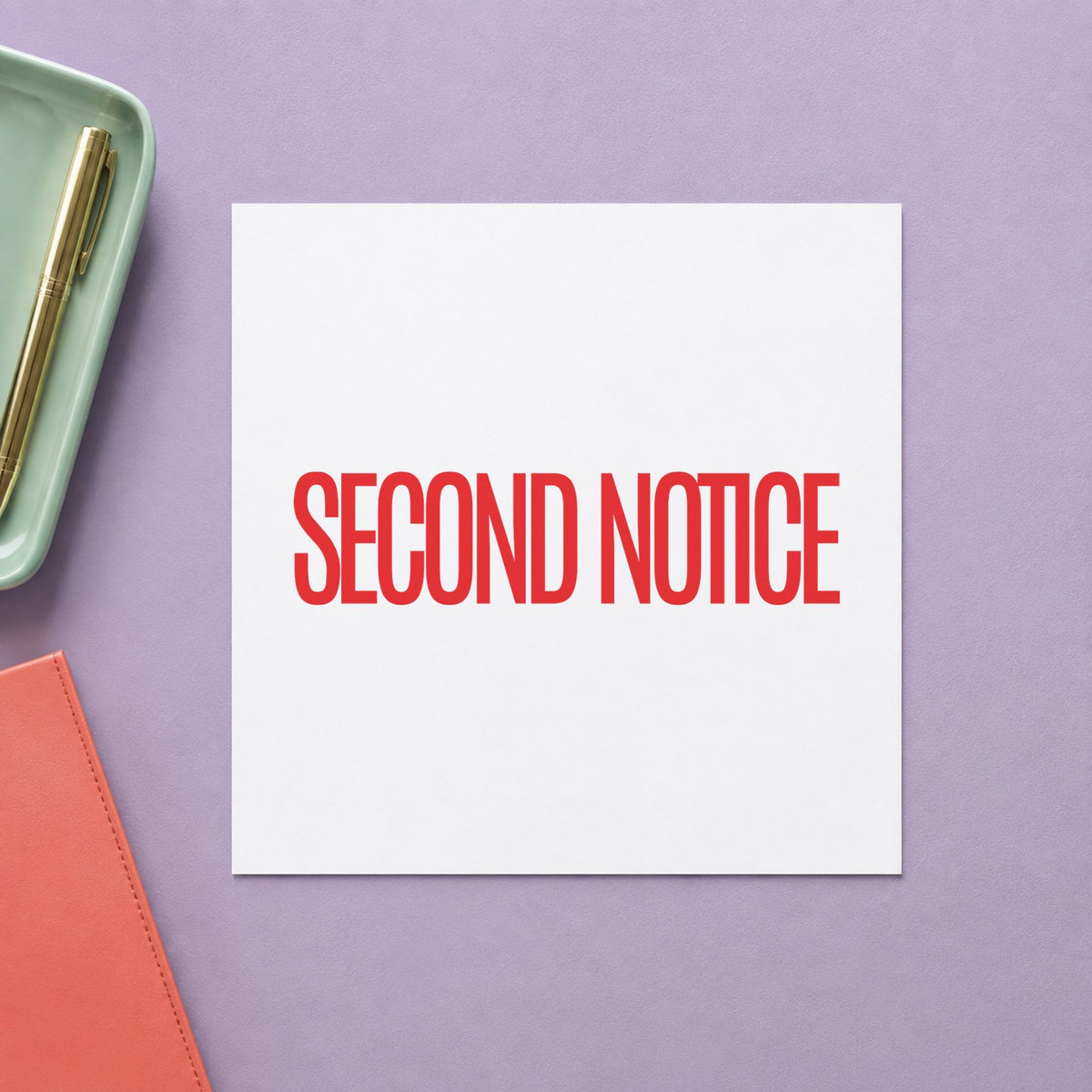 "Second notice" mark added to paperwork with a pre-inked Xstamper stamp